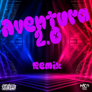 อัลบัม Aventura 2.0 (Remix) ศิลปิน Nico Gz