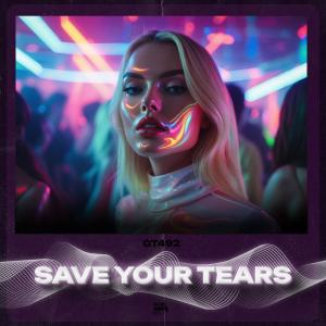 收聽TEKNODYN的Save Your Tears (Techno)歌詞歌曲