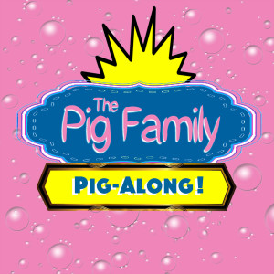 อัลบัม Pig-Along! ศิลปิน The Pig Family