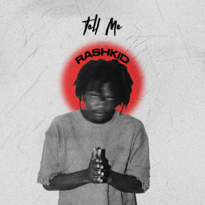 ดาวน์โหลดและฟังเพลง TELL ME พร้อมเนื้อเพลงจาก Rashkid