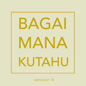 D'Essentials的专辑Bagaimana Kutahu (Version 2)