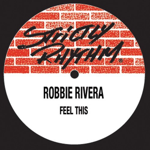 Feel This (Robbie Rivera's Tribal Sessions Mix)