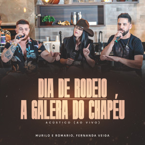 Listen to Dia de Rodeio / A Galera do Chapéu (Acústico, Ao Vivo) song with lyrics from Murilo e Romario