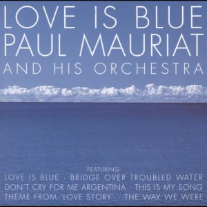 收聽Paul Mauriat的Love Is Blue歌詞歌曲