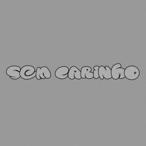 ดาวน์โหลดและฟังเพลง Sem Carinho พร้อมเนื้อเพลงจาก ord33p