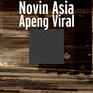 Listen to Apeng Viral song with lyrics from Novin Asia