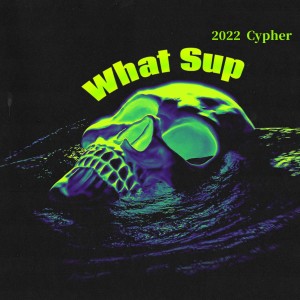 ดาวน์โหลดและฟังเพลง WhatSUP 2022 Cypher พร้อมเนื้อเพลงจาก Lil Marshal