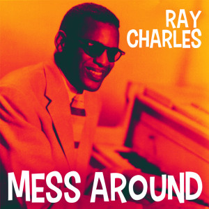 Ray Charles & Friends的专辑Mess Around