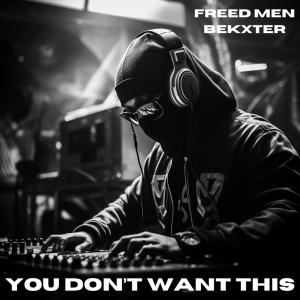 ดาวน์โหลดและฟังเพลง You Don't Want This (Explicit) พร้อมเนื้อเพลงจาก FREEÐ