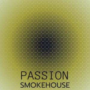 Various Artists的專輯Passion Smokehouse