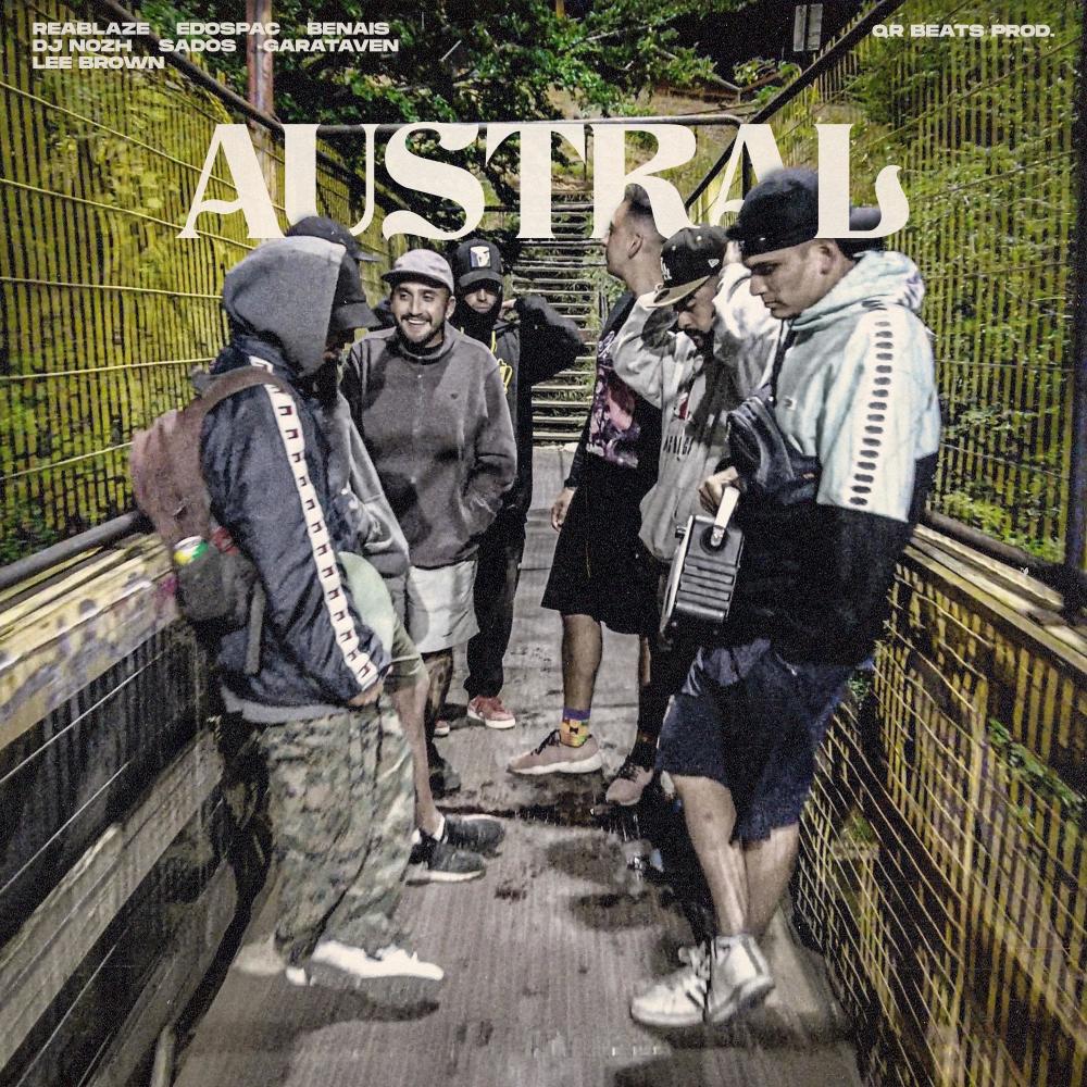 Austral (feat. Reablaze, BeNais, Dj Nozh, Sados, Garataven & Lee Brown)