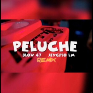 Album Peluche (Remix) [Explicit] from JeycitoLM