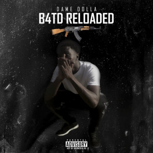 Album B4td Reloaded (Explicit) from Dame Dolla