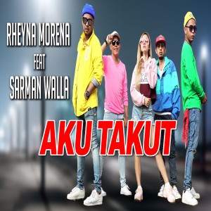 收听Rheyna Morena的Aku Takut歌词歌曲