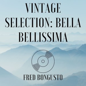 Vintage Selection: Bella Bellissima (2021 Remastered)