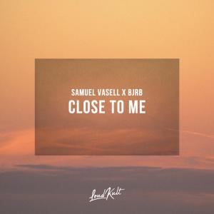 收听Samuel Vasell的Close To Me歌词歌曲
