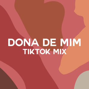 收聽IZA的Dona de Mim (TikTok Mix)歌詞歌曲