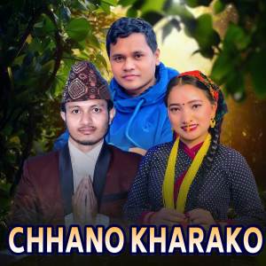ดาวน์โหลดและฟังเพลง Chhano Kharako พร้อมเนื้อเพลงจาก Rajkumar Baniya