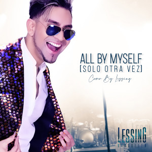 All By Myself (Solo Otra Vez) (Cover) dari Lessing Kérguelen