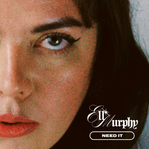 Album Need It from Ell Murphy