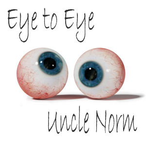 Listen to Eye to Eye song with lyrics from Uncle Norm
