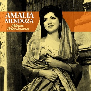 Alma Mexicana dari Amalia Mendoza