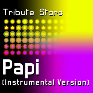 ดาวน์โหลดและฟังเพลง Jennifer Lopez - Papi (Instrumental Version) พร้อมเนื้อเพลงจาก Tribute Stars