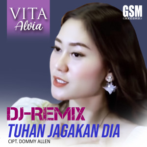收聽Vita Alvia的Dj Remix Tuhan Jagakan Dia歌詞歌曲