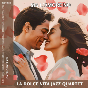 收聽La Dolce Vita Jazz Quartet的Ma l'amore no (feat. Valentina Mattarozzi, Massimo Tagliata, Max Turone & Umberto Genovese)歌詞歌曲