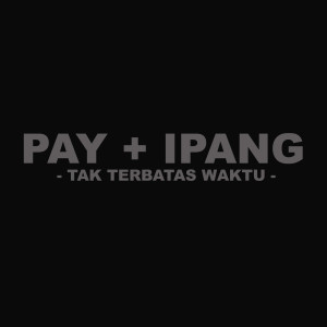 Ipang Lazuardi的專輯TAK TERBATAS WAKTU