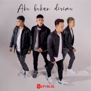 Repvblik的專輯Aku Bukan Dirimu