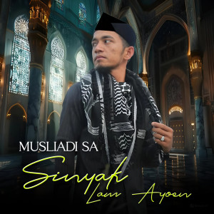 Listen to Sinyak Lam Ayoen song with lyrics from Musliadi Sa