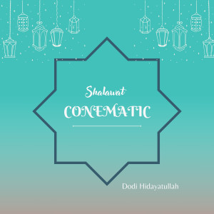 Shalawat Conematic dari Dodi Hidayatullah