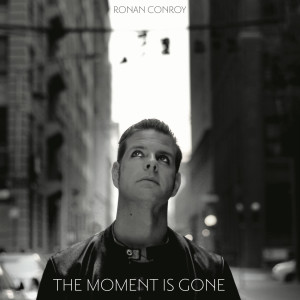 Album The Moment Is Gone oleh Ronan Conroy