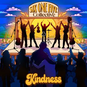 อัลบัม Kindness ศิลปิน Six One Five Collective