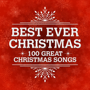 Album Best Ever Christmas - 100 Great Christmas Songs oleh The Hit Collective