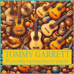 Tommy Garrett的專輯Fifty Guitars from Aloha to Mexico
