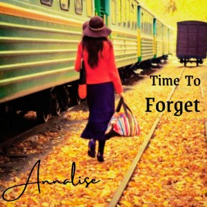 收聽Annalise的Time To Forget歌詞歌曲