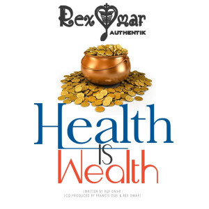 Rex Omar的專輯Health Is Wealth