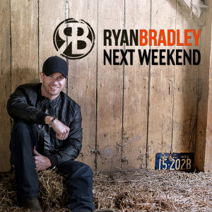 อัลบัม Next Weekend - Single ศิลปิน Ryan Bradley