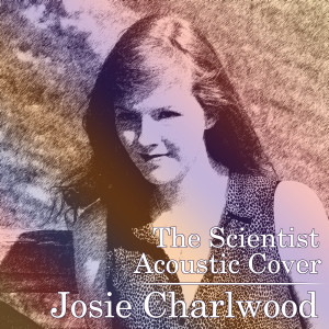Dengarkan The Scientist (Acoustic Cover) lagu dari Josie Charlwood dengan lirik
