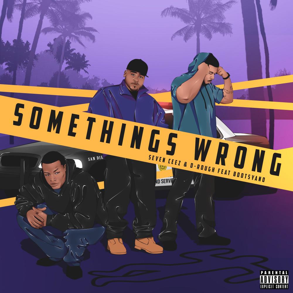 Somethings Wrong (feat. Bootsyano) (Explicit)