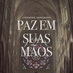 Leonardo Gonçalves的專輯Paz em Suas Mãos (Playback)