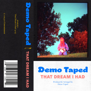 ดาวน์โหลดและฟังเพลง That Dream I Had พร้อมเนื้อเพลงจาก Demo Taped