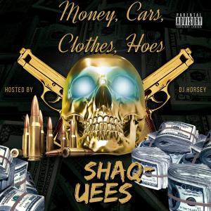 อัลบัม Money, Cars, Clothes, Hoes (feat. DJ Horse) (Explicit) ศิลปิน Shaquees