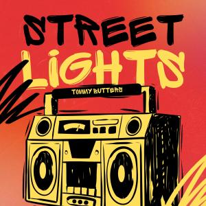 收聽Tommy Butters的Street Lights (Instrumental)歌詞歌曲