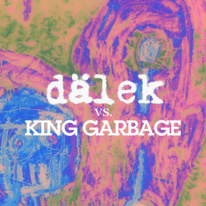 King Garbage的專輯dälek vs. King Garbage