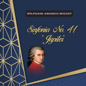 Album Wolfgang Amadeus Mozart, Sinfonía No. 41 "Júpiter" oleh Richard Edlinger