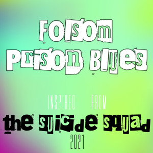 The Nashville Riders的专辑Folsom Prison Blues (From "The Suicide Squad 2021") Inspired