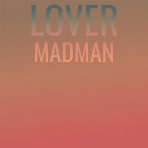 Various的专辑Lover Madman